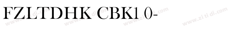 FZLTDHK CBK1 0字体转换